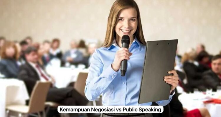 Kemampuan Negosiasi vs Public Speaking