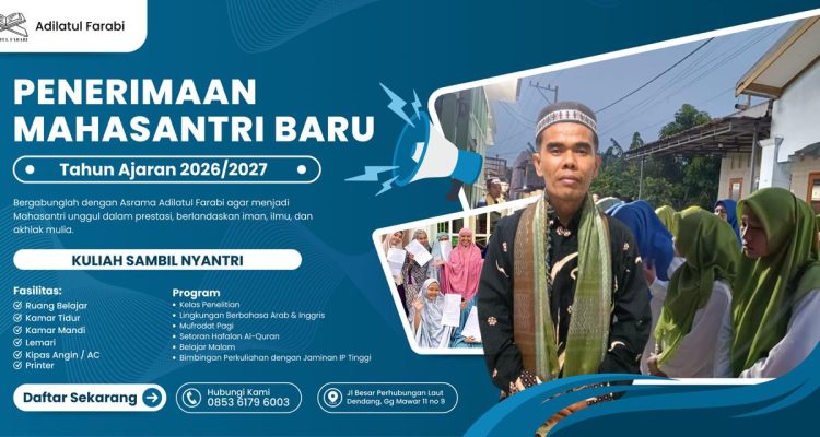 Wujudkan Mahasantri Unggul, Asrama Adilatul Farabi Buka Pendaftaran Tahun Ajaran 2026-2027