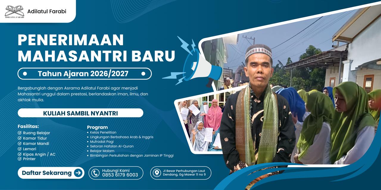 Wujudkan Mahasantri Unggul, Asrama Adilatul Farabi Buka Pendaftaran Tahun Ajaran 2026-2027