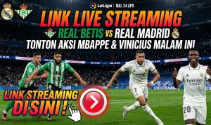 Link Live Streaming Real Betis vs Real Madrid: Tonton Aksi Mbappe & Vinicius Malam Ini, Klik di Sini!